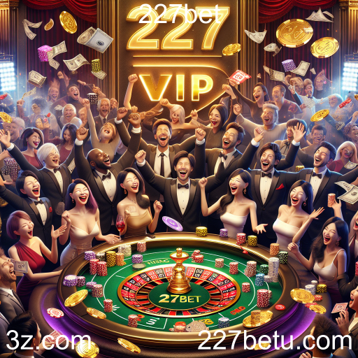 Descubra o Programa VIP da 227bet: Recompensas Exclusivas para Jogadores Leais
